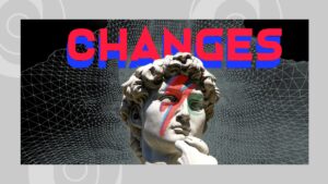 Changes